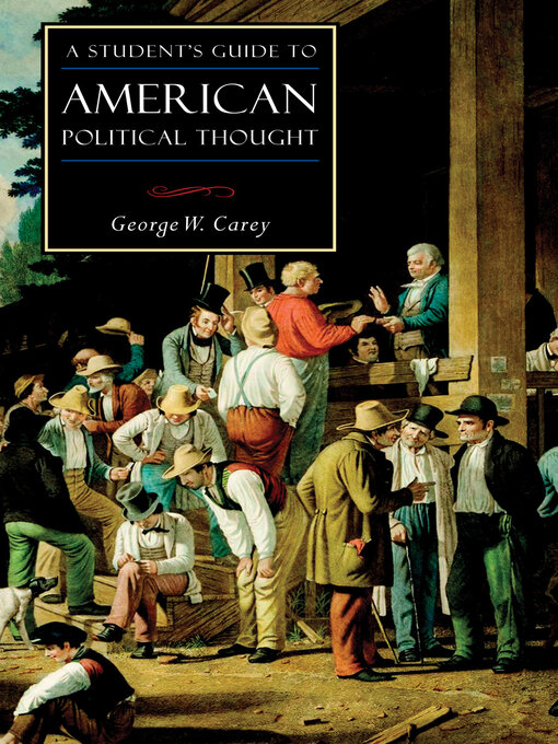 Title details for A Student's Guide to American Political Thought by George W. Carey - Available